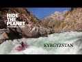 RideThePlanet: Kyrgyzstan Whitewater