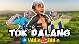 KEHADIRAN 'TOK DALANG' DI UDDIN & IDDIN (The Movie): Karakter Tok Dalangnya Ngga Habis Pikir 😂