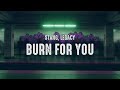 Stang, Legacy - Burn For You (Lyrics)