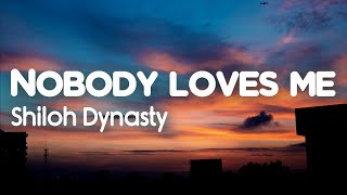 Shiloh Dynasty - Nobody Loves Me (Lyrics)