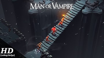 Man or Vampire Android Gameplay [1080p/60fps]
