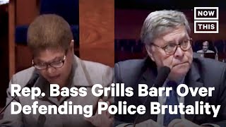 Rep. Bass Grills AG Barr on Zero Tolerance and Police Brutality | NowThis