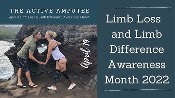 Limb Loss and Limb Difference Awareness Month 2022 - Day 19