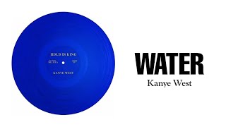 Kanye West - Water (Lyrics Video)