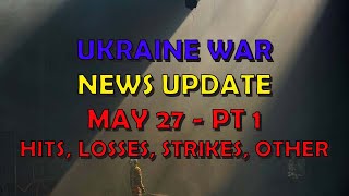 Ukraine War Update NEWS (20240527a): Pt 1 - Overnight & Other News