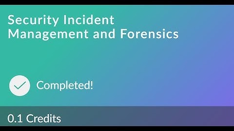 Security Incident Management and Forensics assessment (0.1 Credits) || Fresco Play
