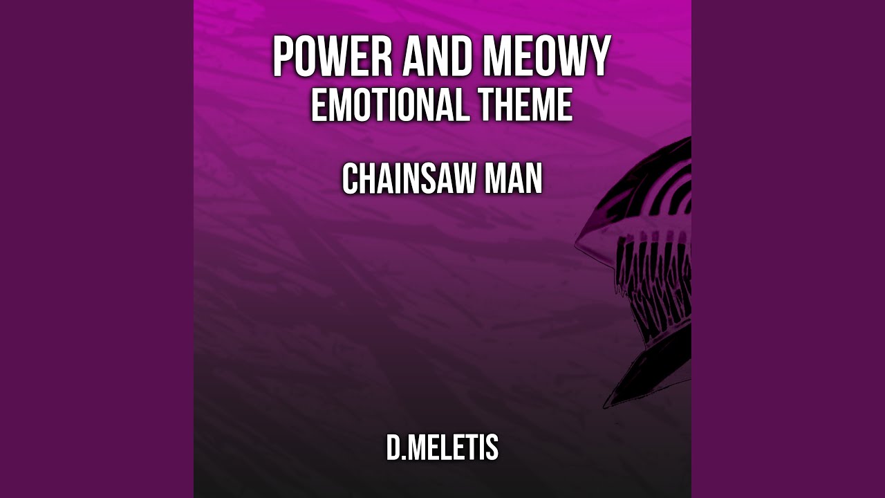 Power and Meowy Emotional Theme (From 'Chainsaw Man') YouTube