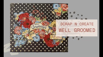 Well Groomed Walk Through | Graphic 45 Mini Album Walk Through tutorial