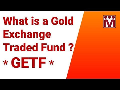 What is a Gold Exchange Traded Fund ?