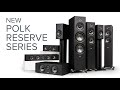 ALL NEW Polk Reserve Series Speakers Overview