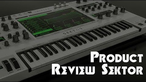 Product Review: Sektor Instrument by Initial Audio