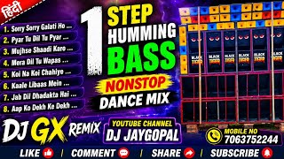 Hindi 1 Step Humming Bass 2026 🥀 Dj Gx Remix 🥀 Hindi Song Dj Susovan Remix 🥀 Hindi Song Dj Bm Remix