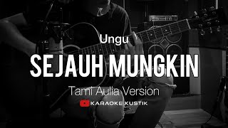 Ungu - Sejauh Mungkin (Akustik Karaoke) Tami Aulia Version | Tanpa Vocal/Backing Track