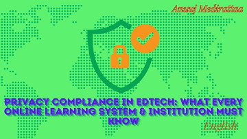 Privacy Compliance In Edtech  What Every Online Learning Platform & Institution Must Know, English