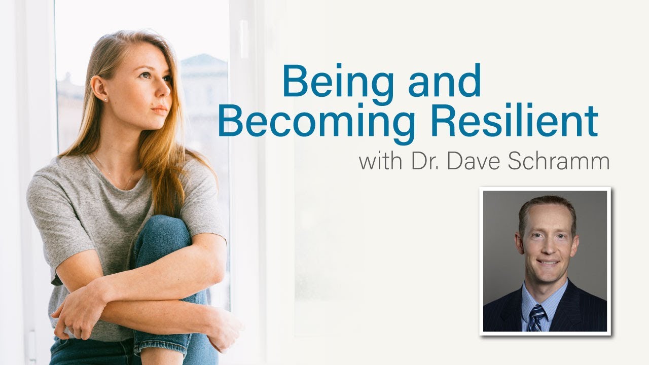 Being and Becoming Resilient - with Dr. Dave Schramm