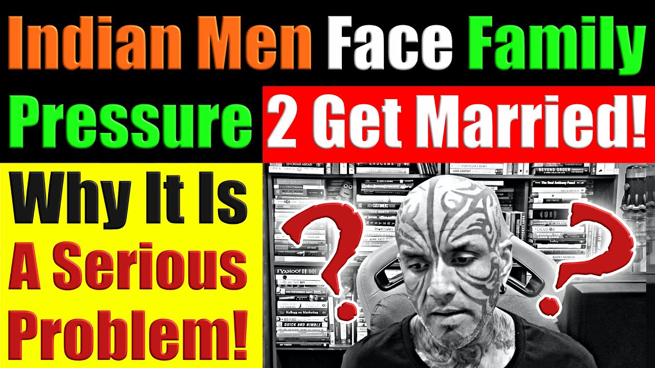 Мужчины в Индии сталкиваются с давлением со стороны семьи, требующей от них жениться! Почему это ...