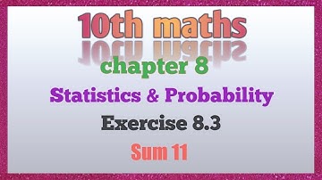 10th Maths Chapter 8 In Tamil/Statistics And Probability In Tamil/Exercise 8.3 Sum 11 In Tamil