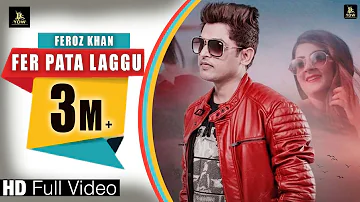 Feroz Khan || Fer Pata Laggu (Full Hd)|| Latest Sad Punjabi Song || Label YDW Production