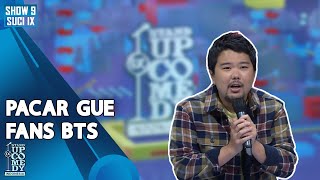 Stand Up Ben Dhanio: Pacar Gue Fans BTS | ULTIMATE SHOW 9 | SUCI IX