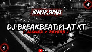 DJ Breakbeat Plat KT Slowed  Reverb🎧