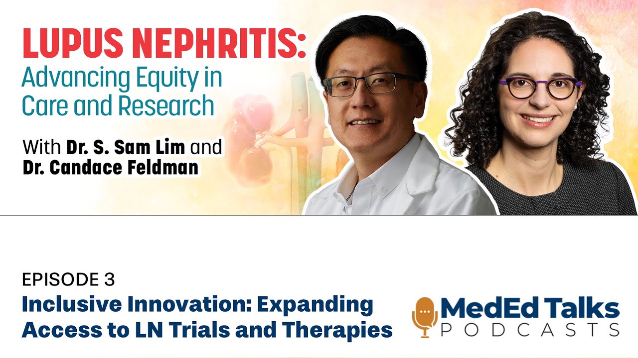 S1E3: Inclusive Innovation: Expanding Access to LN Trials and Therapies