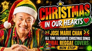 JOSE MARI CHAN ALL-TIME FAVOURITE CHRISTMAS HITS | TRIBAL ROOTS REGGAE ❤️💛💚