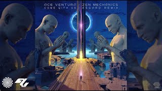 Ace Ventura & Zen Mechanics - Come with Us (Asgard Remix)