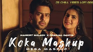 Koka x One Love - Mashup | Shubh X Mankirt Aulakh | Punjabi Mashup Song | JS Chill Vibes Lofi 888