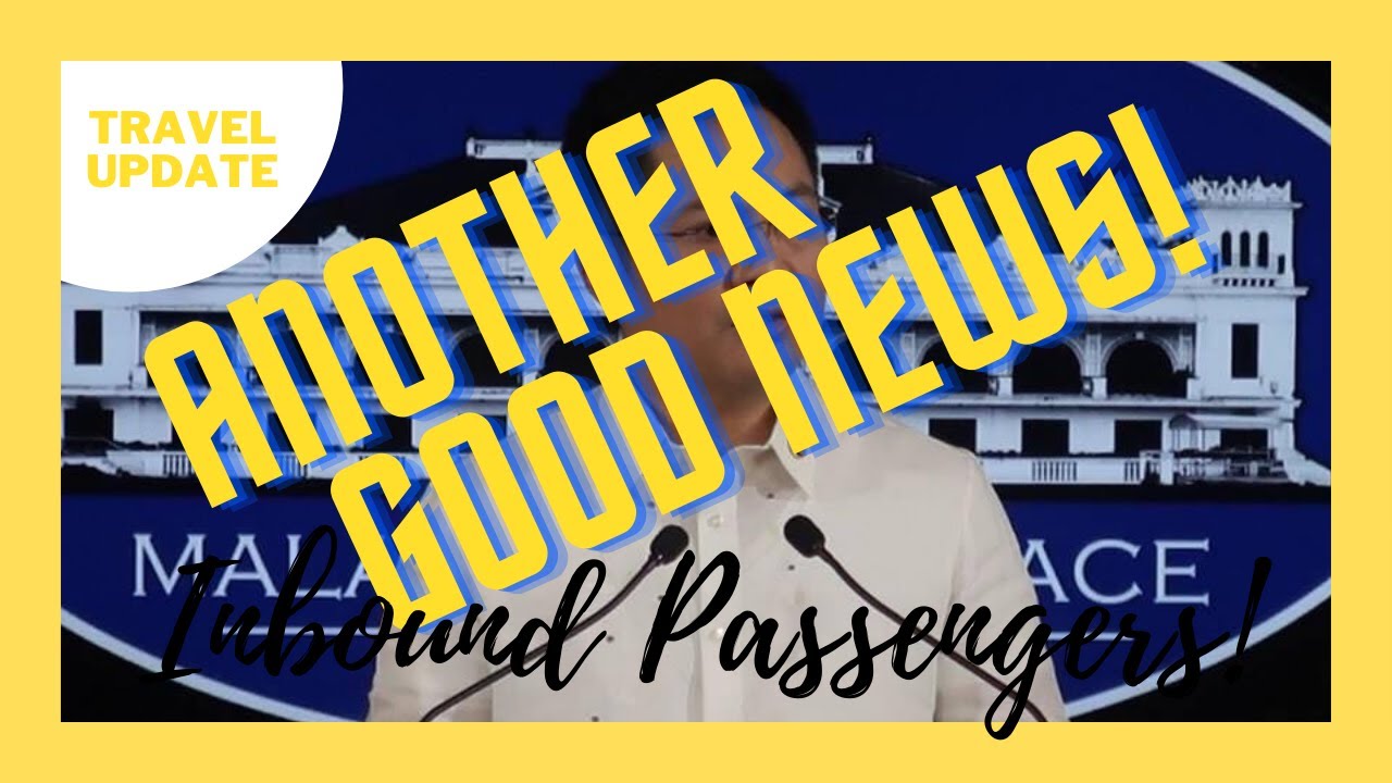 🔴TRAVEL UPDATE : THE PHILIPPINE GOVERNMENT REVIEWING POLICY ON ENTRY OF FOREIGN TRAVELERS - INBOUND