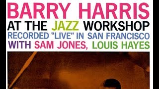Is You Is Or Is You Aint My Baby - Barry Harris