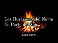 Los Huracanes del Norte - Es Parte del Show Letra Algo pa que se pongan a Bailar