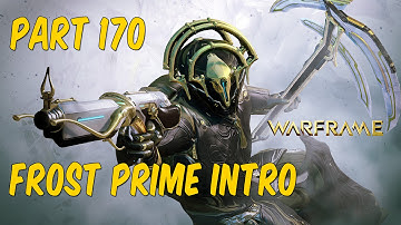 WARFRAME - Frost Prime Gameplay Intro! -  [PS4] Walkthrough - Part 170