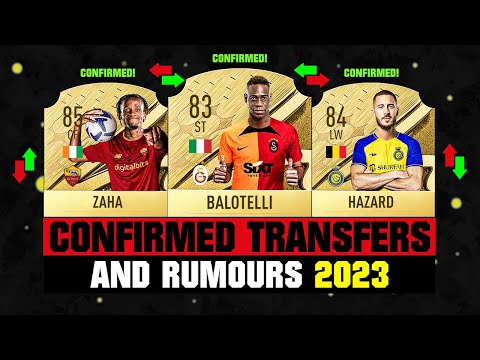 FIFA 23 | NEW CONFIRMED TRANSFERS & RUMOURS! 🤪🔥 ft. Balotelli, Zaha, Hazard... etc