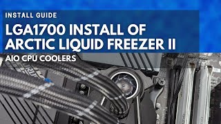 LGA1700 Install of Arctic Liquid Freezer II with New Mounting Kit