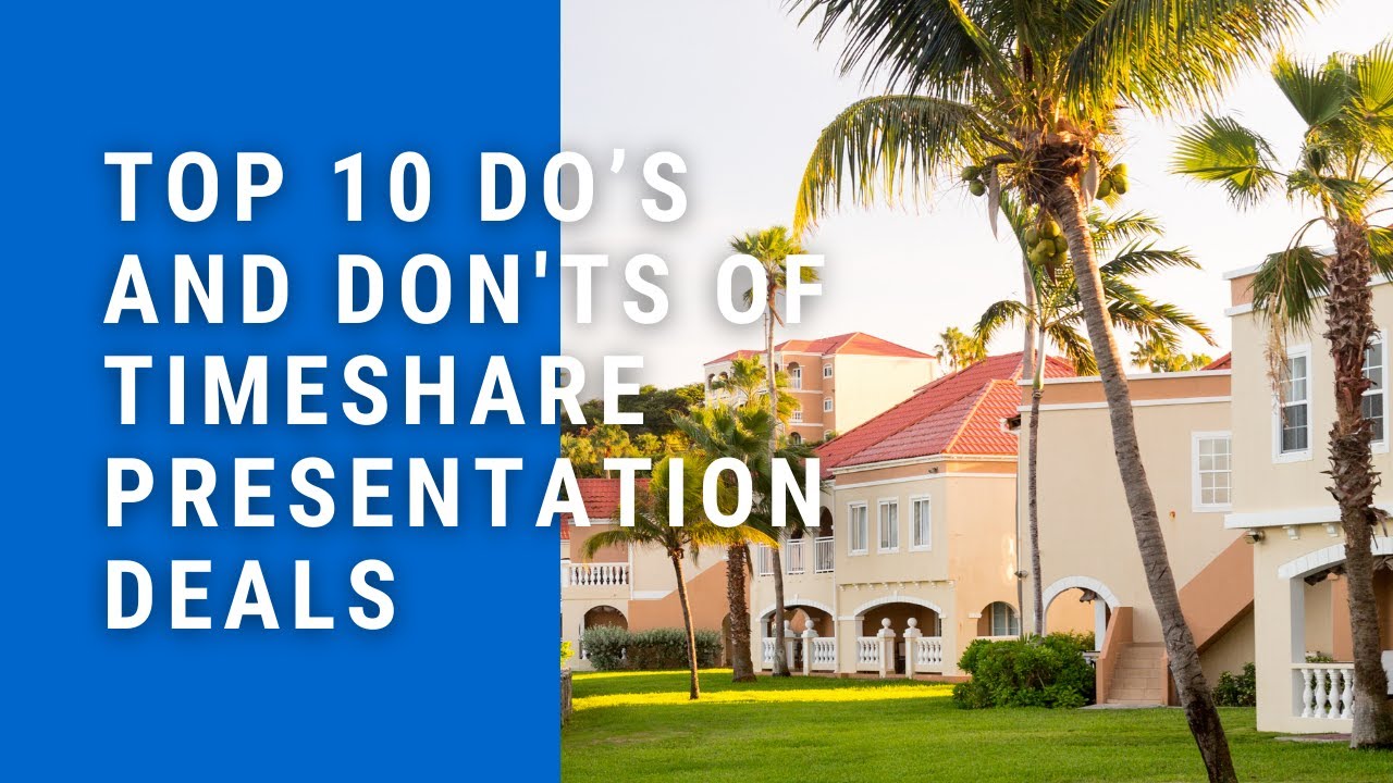 Top 10 Do’s and Don'ts of Timeshare Presentation Deals YouTube