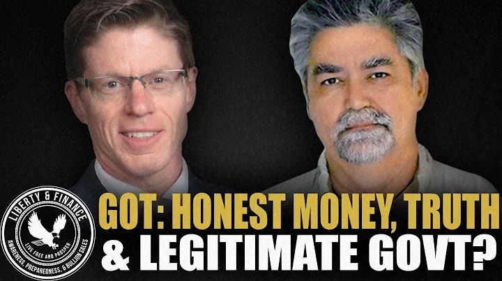 Got: Honest Money, Truth, and Legitimate Govt? | M...