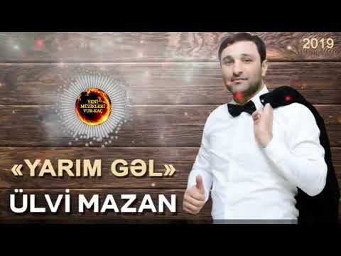 Ulvi Mazan - Yarim Gel | 2019-YENI