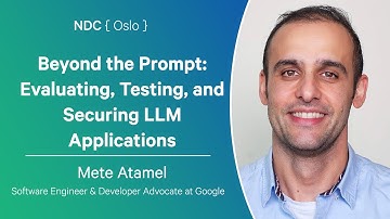 Beyond the Prompt: Evaluating, Testing, and Securing LLM Applications - Mete Atamel - NDC Oslo 2025