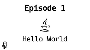 Java Basics Episode 1: Hello World!