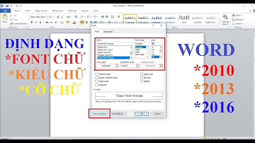 Định dạng Font chữ, Kiểu chữ, cỡ chữ mạc định trong Word 2010, 2013, 2016