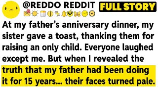 Details At my father's anniversary dinner, my sister gave a toast thanking them for raising an only child... Update