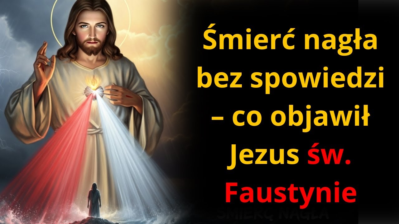 Co Jezus objawił Faustynie o losie dusz, które umierają nagle, bez ostatniej spowiedzi?