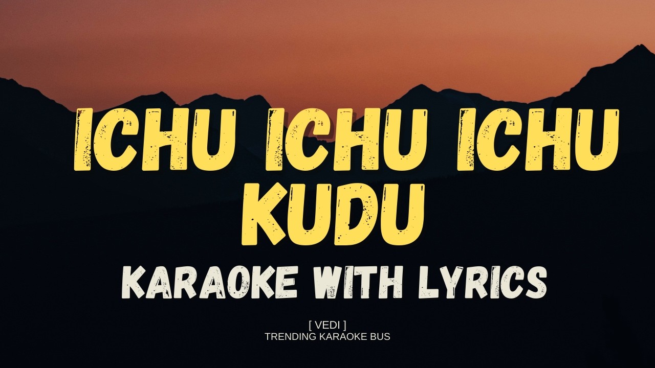 Ichu-ichu-ichu-ichu kodu, ( Karaoke with Lyrics ) | Vedi | Trending Karaoke Bus.
