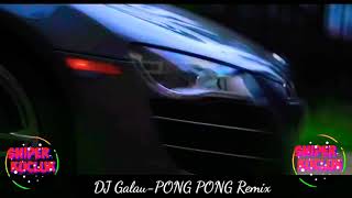 DJ Galau- Pong Pong Remix Dance. Feat.DJ Deon