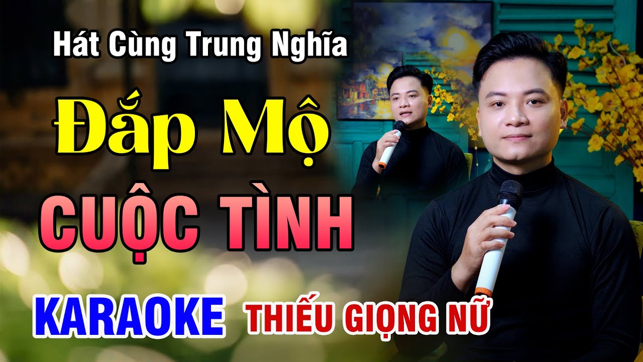 KARAOKE SONG CA | ĐẮP MỘ CUỘC TÌNH | Bolero Nhiều Người Thích - Thiếu Giọng Nữ | 4K