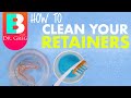 How to Clean Retainers (Hawley, Essix, Clear, etc)