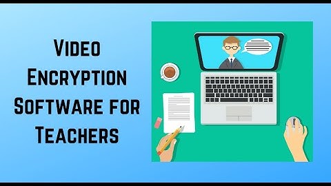 Video Encryption Software For Teachers | Video Copy Protection Software! | iShieldProtect®