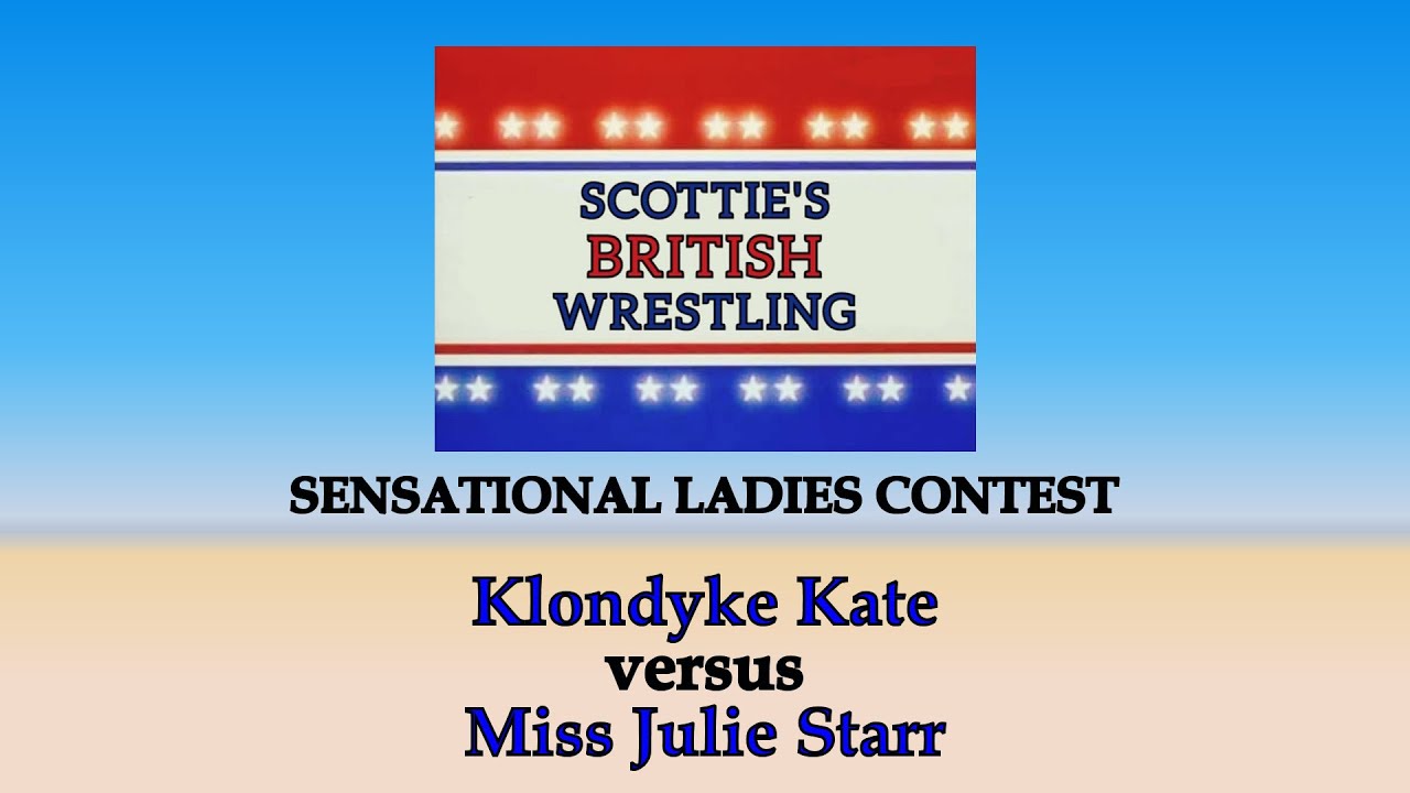 Scotties Wrestling Special - Klondyke Kate vs Julie Starr