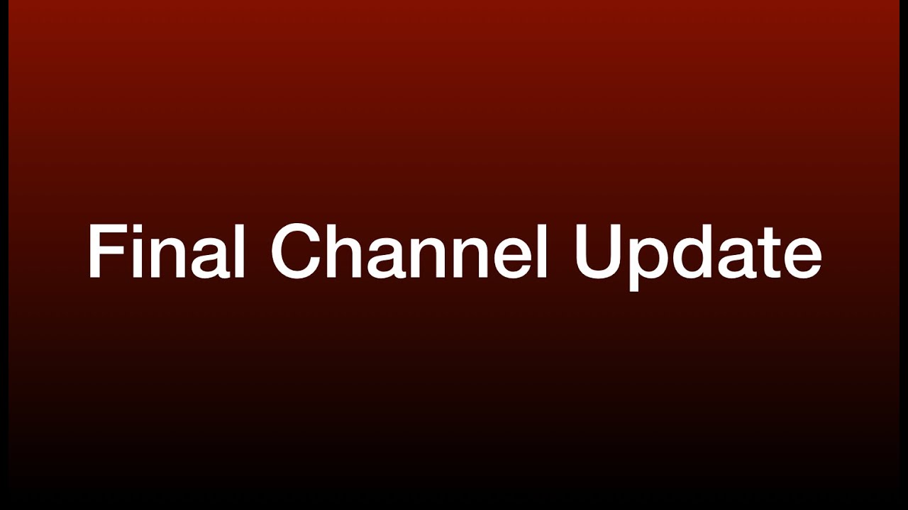 Final Channel Update (April Fools 2022) YouTube