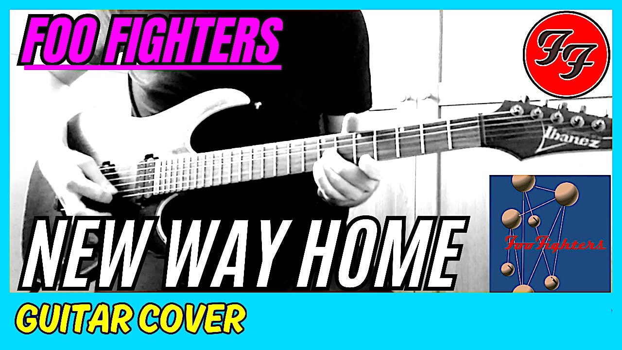 Foo Fighters New Way Home (Guitar Cover) YouTube